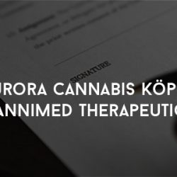 Aurora Cannabis Köper CanniMed Therapeutics
