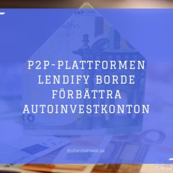 P2P-plattformen Lendify borde förbättra autoinvestkonton