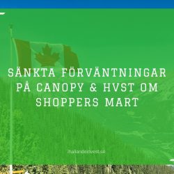 Sänkta förväntningar på Canopy & HVST om Shoppers Mart
