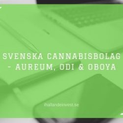 Svenska cannabisbolag - Aureum, Odi & Oboya