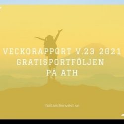 Veckorapport V.23 2021 - Gratisportföljen på ATH