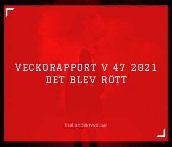 Veckorapport V 47 2021 - Det blev rött
