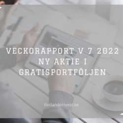 Veckorapport V 7 2022 - Ny aktie i GratisPortfölj