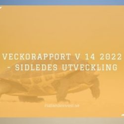 Veckorapport V 14 2022 - Sidledes utveckling