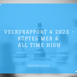 Veckorapport 4 2023 - Köptes mer & All Time High